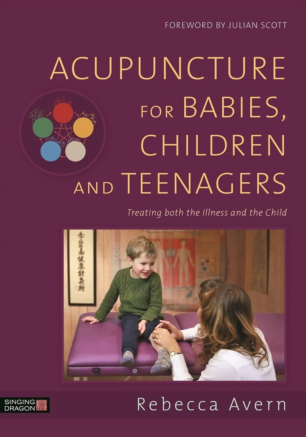 Cover of Acupuncture for Babies, Children and Teenagers book