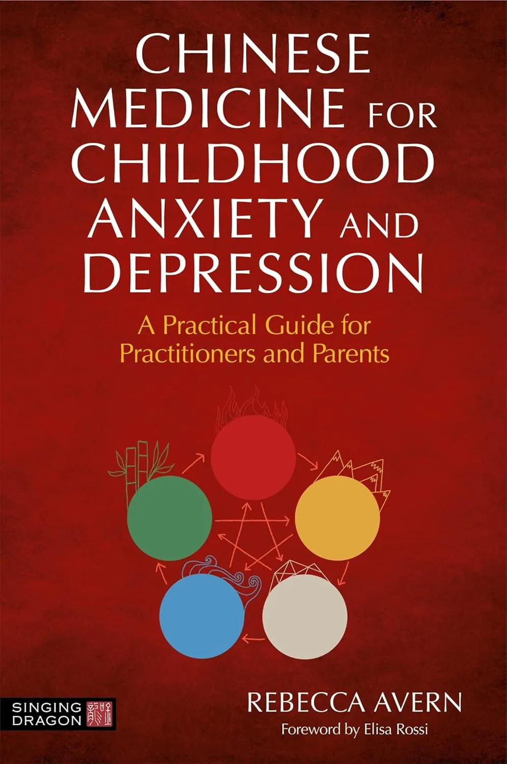 Cover of Chinese Medicine for Childhood Anxiety and Depression book